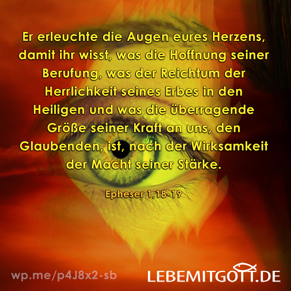 Er erleuchte die Augen